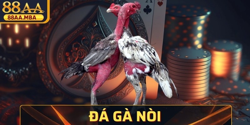 Đá Gà Nòi - Theo Dõi Những Màn Đọ Cựa Kịch Tính