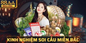 Kinh Nghiệm Soi Cầu Miền Bắc Giúp Bạn Tăng Tỷ Lệ Trúng