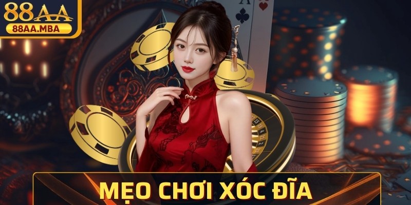 Mẹo Chơi Xóc Đĩa Tự Tin Rinh Thưởng Khủng Như Chuyên Gia