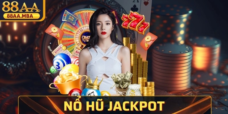 Nổ Hũ Jackpot – Game Giải Trí Đầy Kịch Tính, Hấp Dẫn