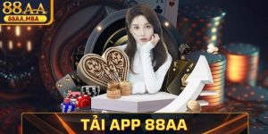 Tải App 88AA Nhanh, Đơn Giản Để Cá Cược Mọi Lúc Mọi Nơi